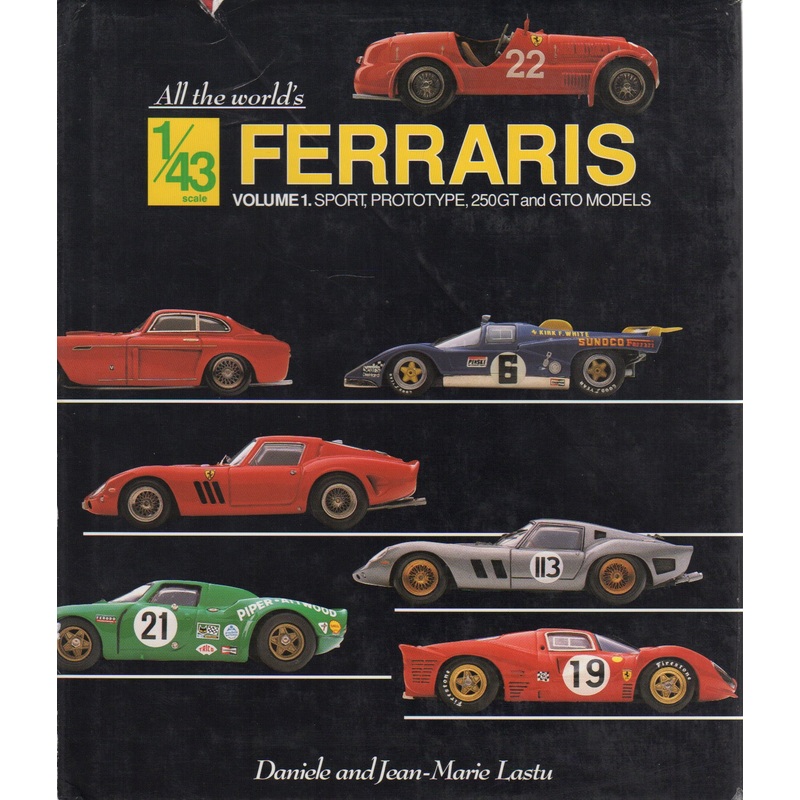 All The World’s 1/43 Scale Ferraris, Vol 1