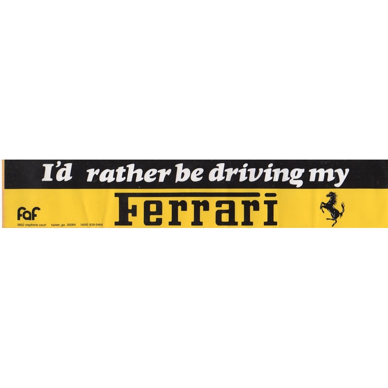 “I’d rather be driving my Ferrari” Bumper Sticker by FAF
