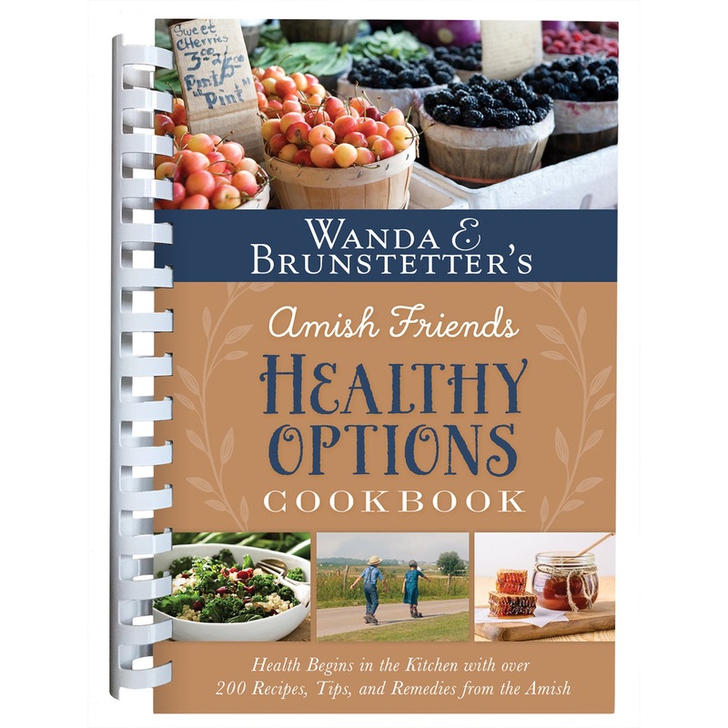 Wanda E. Brunstetter’s Amish Friends Healthy Options Cookbook 9781643529257