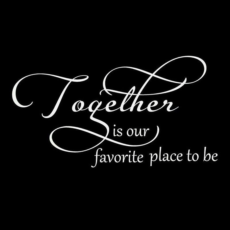 Together is our Favorite Place to be Vinyl Wall Decal 5245 White