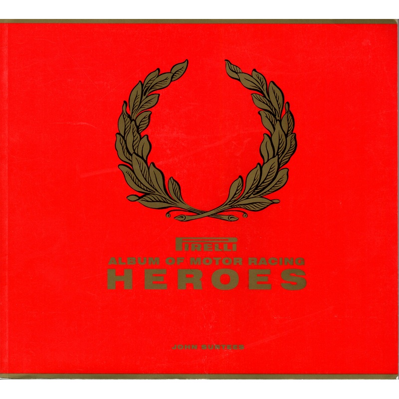 Album Of Motor Racing Heroes – Pirelli (J Surtees)